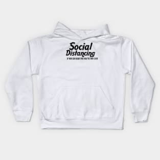 SOCIAL DISTANCING YOU'RE TOO CLOSE Kids Hoodie